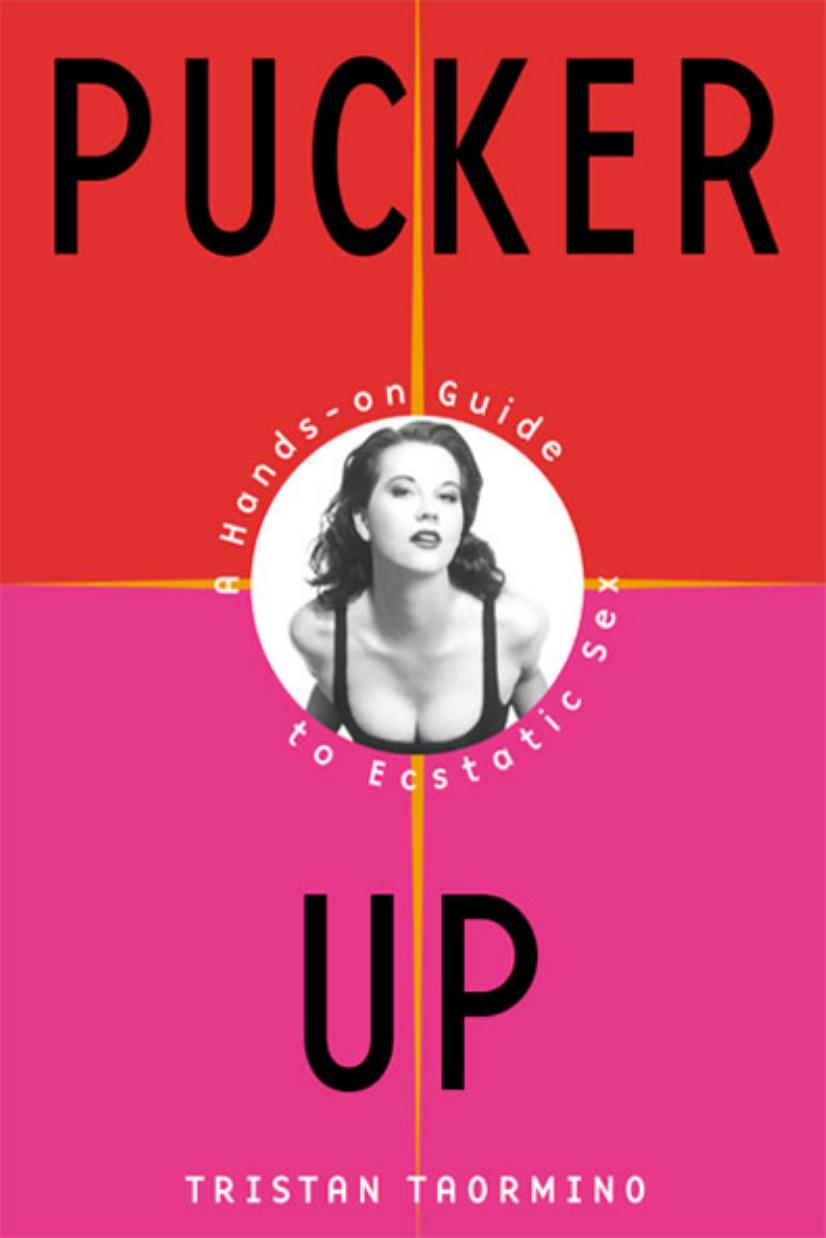 Pucker up : a hands-on guide to ecstatic sex by Tristan Taormino; Fish (Cartoonist)