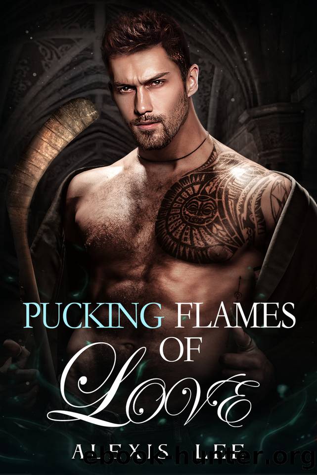 Pucking Flames of Love: A Grumpy Sunshine Enemies to Lovers Hockey Romance by Alexis Lee