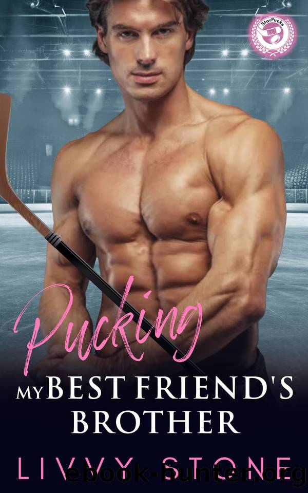 Pucking My Best Friend's Brother: An Second Chance Small Town Romance by Livvy Stone