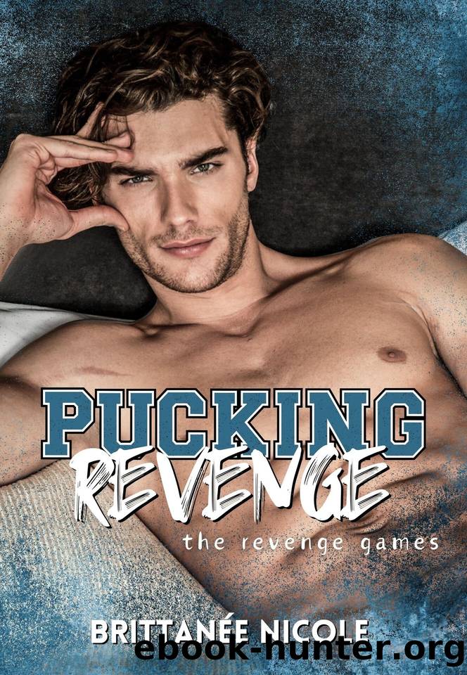 Pucking Revenge : A Fake dating, friends to lovers, hockey romance (The Revenge Games Book 2) by Brittanee Nicole
