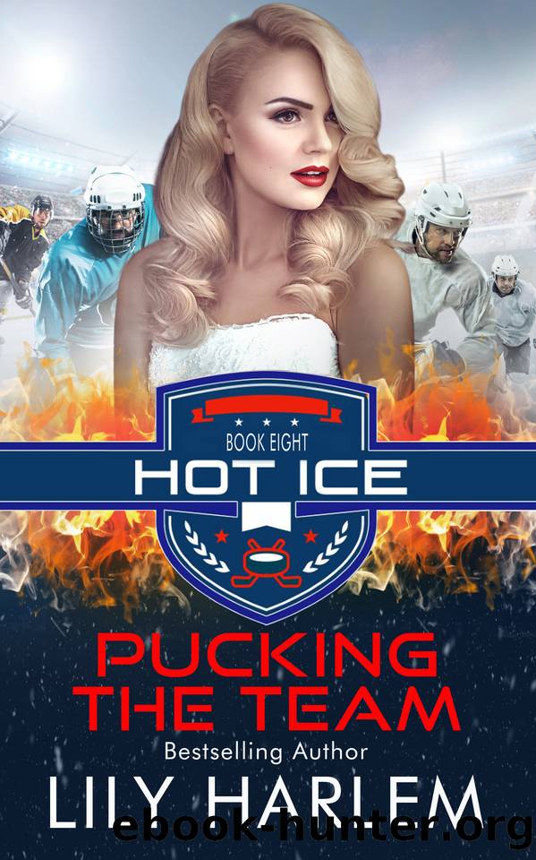 Pucking The Team: Reverse Harem Hockey Romance (Hot Ice Book 8) by Harlem Lily