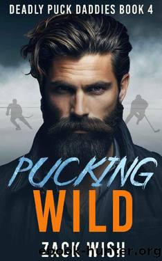Pucking Wild: An MM Age Gap Hockey & Mafia Romance by Zack Wish