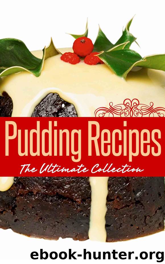 Pudding Recipes: The Ultimate Collection by Hastings Jennifer