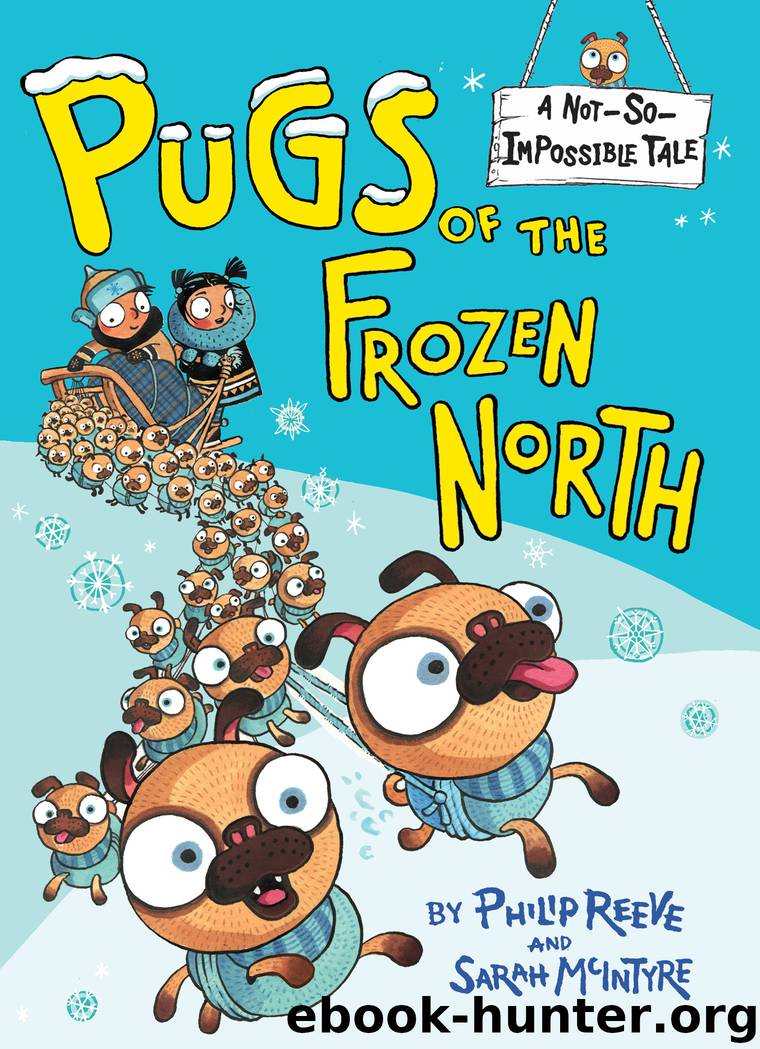 Pugs of the Frozen North by Philip Reeve