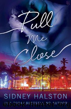 Pull Me Close: The Panic Series by Sidney Halston