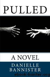 Pulled by Bannister Danielle