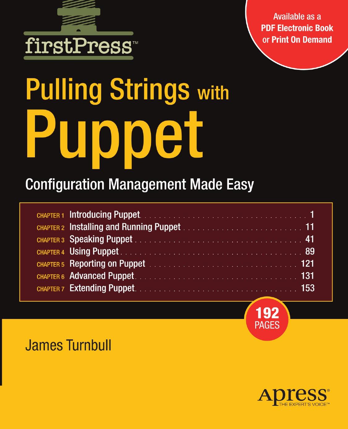 Pulling Strings with Puppet: Configuration Management Made Easy by James Turnbull (auth.)