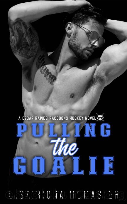 Pulling the Goalie: An Opposites Attract College Hockey Romance (Cedar Rapids Raccoons Book 2) by Lasairiona McMaster