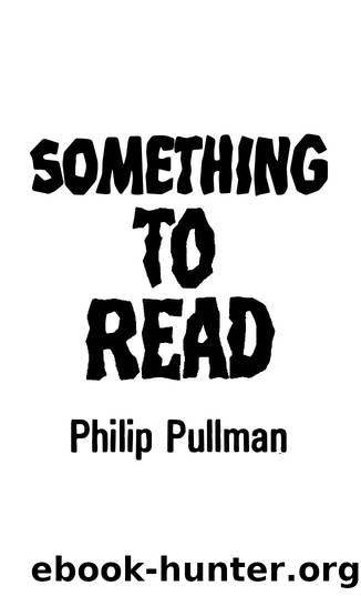 Pullman, Philip by Something to Read (1994)