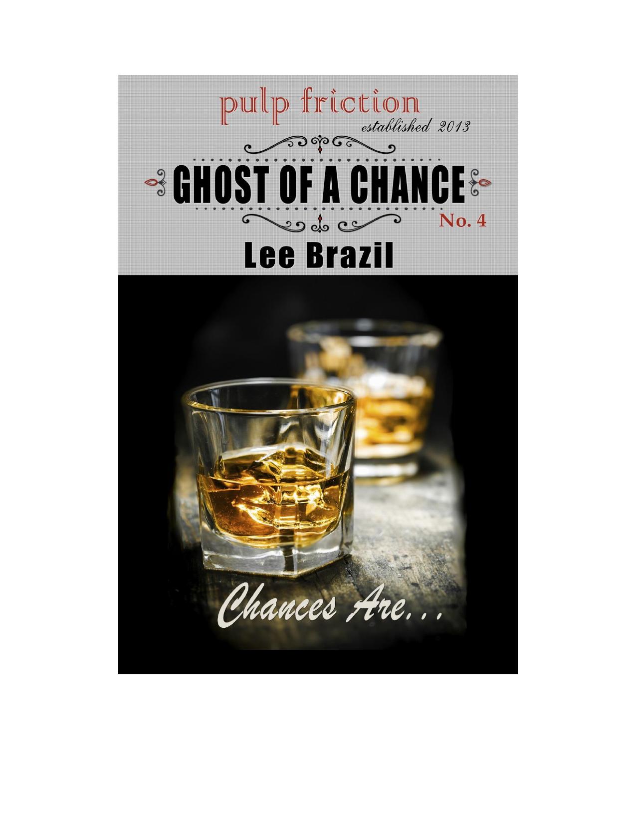 Pulp Friction - [2013 Collection 13 - Round 04 - Chances Are 04] - Ghost of a Chance by lee brazil