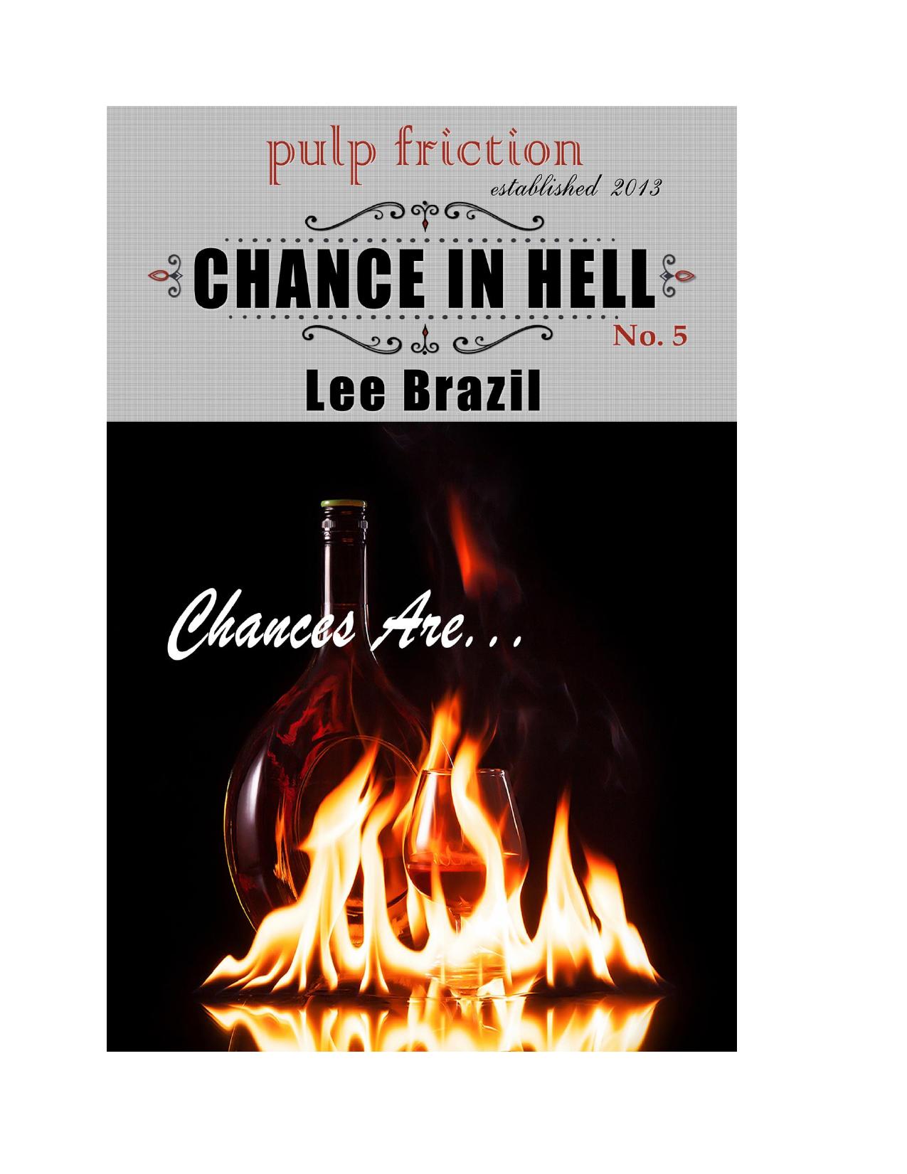 Pulp Friction - [2013 Collection 17 - Round 05 - Chances Are 05] - Chance in Hell by lee brazil