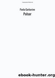 Pulsar (Italian Edition) by Paola Garbarino