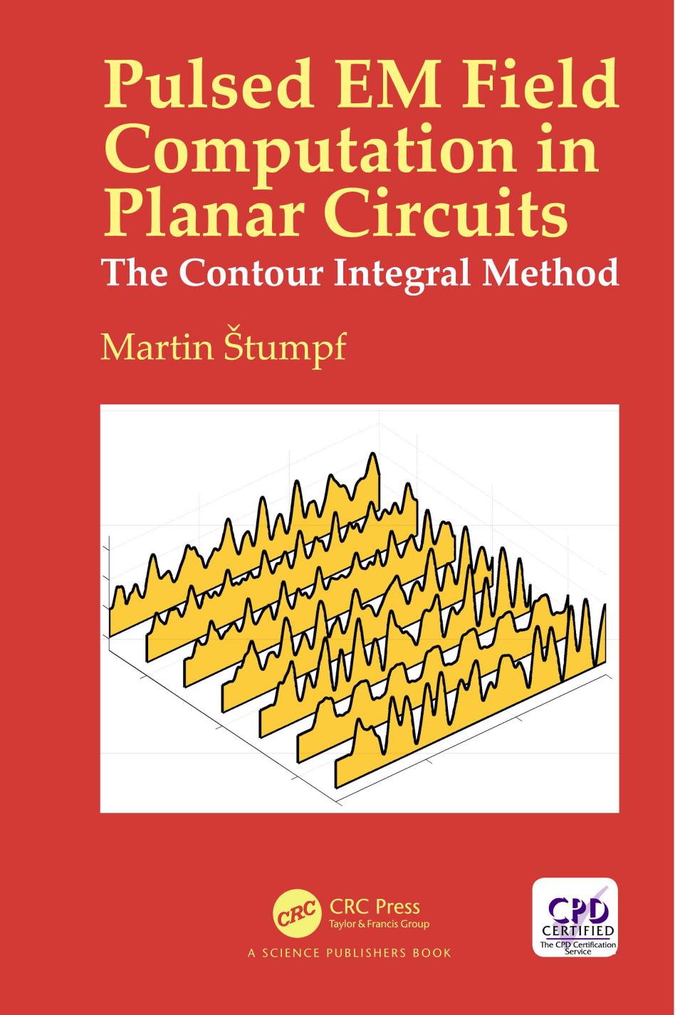 Pulsed Em Field Computation in Planar Circuits: The Contour Integral Method by Martin Stumpf