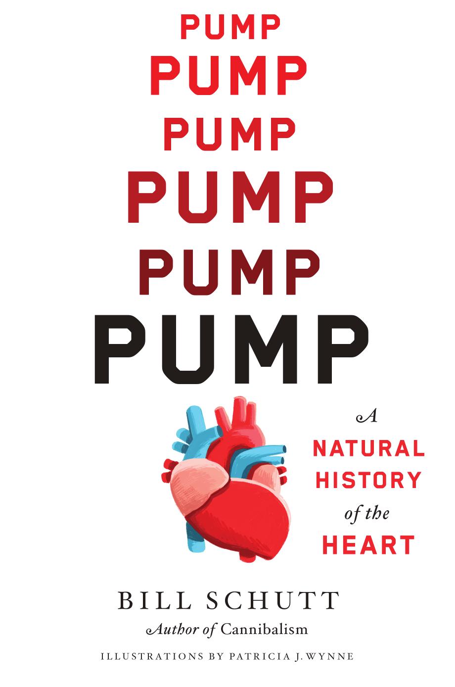Pump: A Natural History of the Heart by Bill Schutt