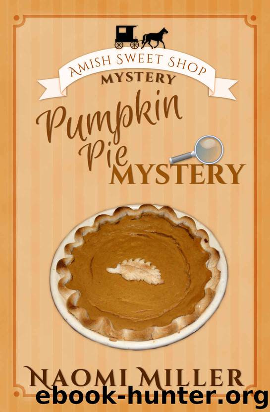 Pumpkin Pie Mystery by Naomi Miller