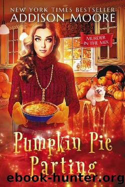 Pumpkin Pie Parting (MURDER IN THE MIX Book 15) by Addison Moore