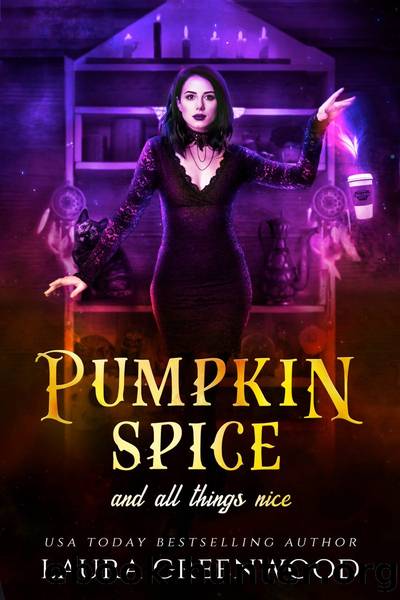Pumpkin Spice and All Things Nice by Laura Greenwood