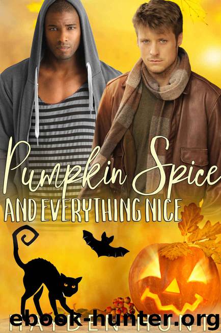 Pumpkin Spice and Everything Nice by Hayden Hunt