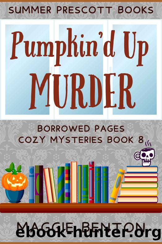 Pumpkinâd Up Murder: Borrowed Pages Cozy Mysteries, Book 8 by Benton Maggie