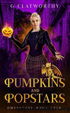 Pumpkins and Popstars (Omensford Book 4) by G Clatworthy