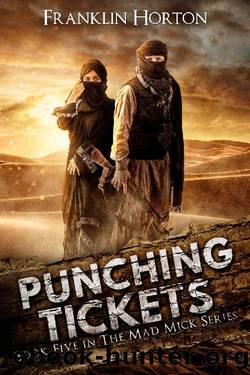 Punching Tickets: Book Five in The Mad Mick Series by Franklin Horton