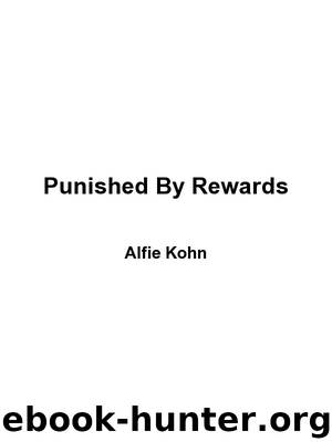 Punished by Rewards by Alfie Kohn