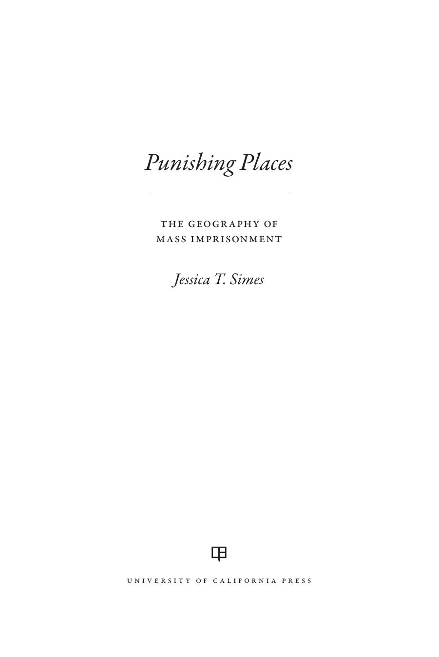 Punishing Places: The Geography of Mass Imprisonment by Jessica T. Simes