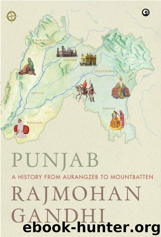Punjab: A History from Aurangzeb to Mountbatten by Gandhi Rajmohan