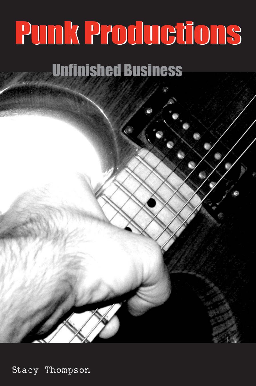 Punk Productions: Unfinished Business by Stacy Thompson