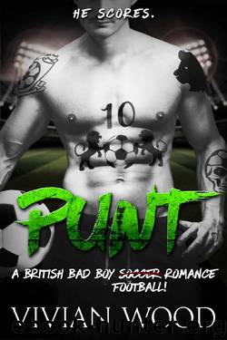Punt: A British Bad Boy Football Romance by Vivian Wood