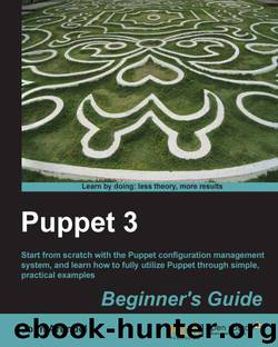 Puppet 3 Beginner's Guide by unknow