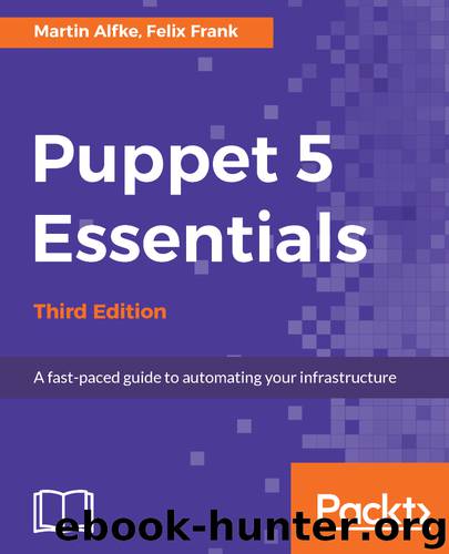 Puppet 5 Essentials by Martin Alfke
