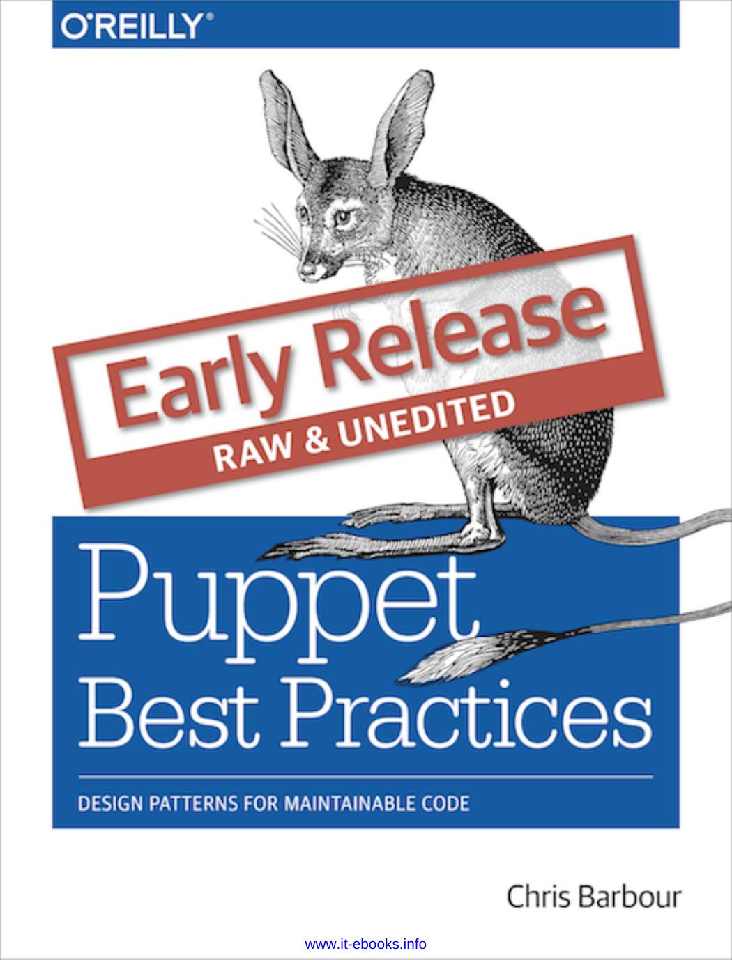 Puppet Best Practices: Design patterns for maintainable code by Chris Barbour