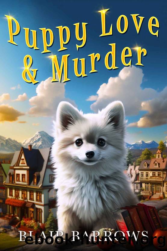 Puppy Love & Murder: A Cozy Murder Mystery by Blair Barrows