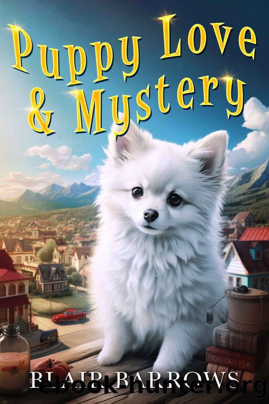 Puppy Love & Mystery: A Cozy Murder Mystery by Blair Barrows