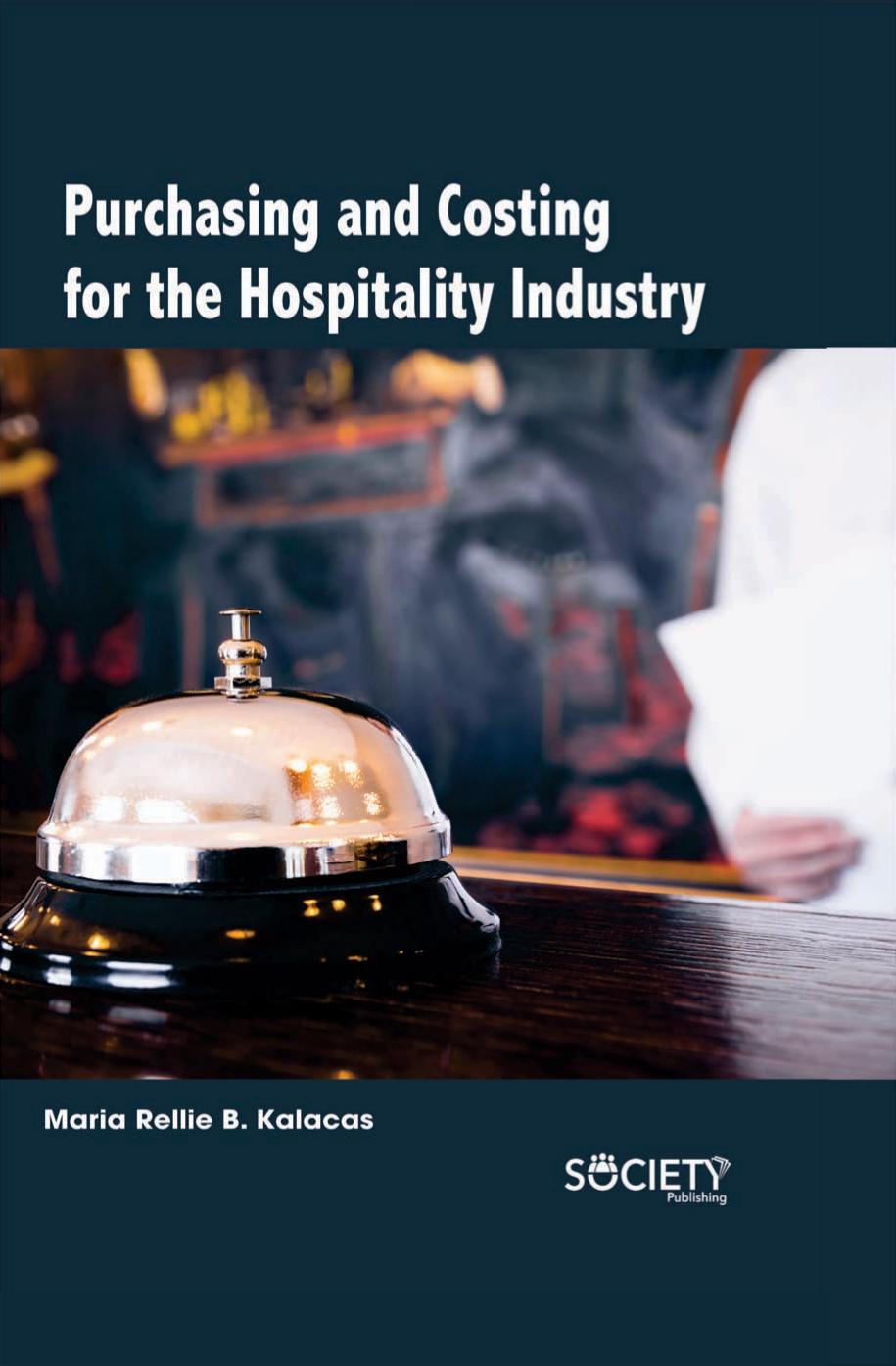 Purchasing and Costing for the Hospitality Industry by Maria Rellie B. Kalacas