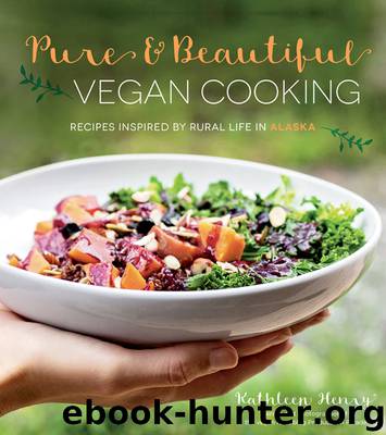 Pure & Beautiful Vegan Cooking by Kathleen Henry