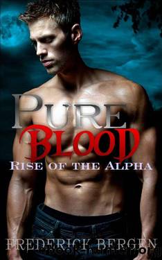 Pure Blood: Rise of the Alpha by Rise of the Alpha (epub)