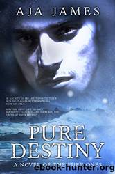 Pure Destiny: A Novel of the Pure Ones (PureDark Ones Book 16) by Aja James