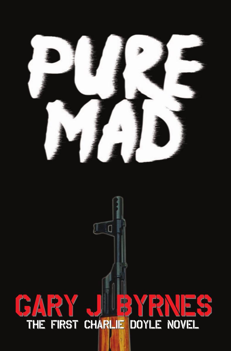 Pure Mad by Gary J Byrnes