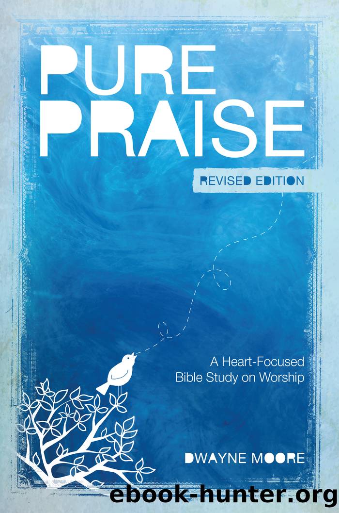 Pure Praise (Revised) by Dwayne Moore