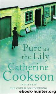 Pure as the Lily by Catherine Cookson