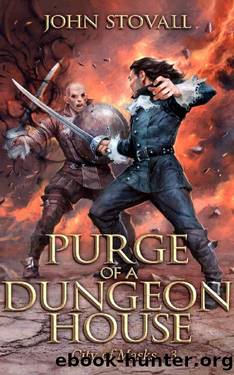 Purge of a Dungeon House: A litRPG Story (City of Masks Book 3) by John Stovall