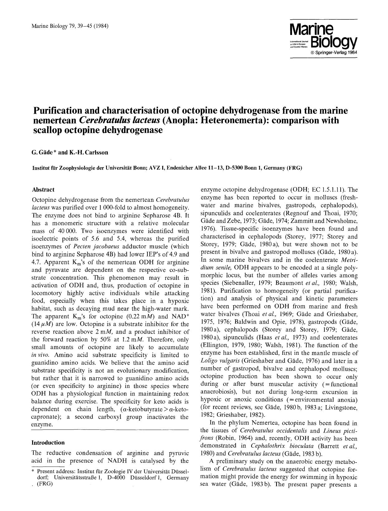 Purification and characterisation of octopine dehydrogenase from the marine nemertean <Emphasis Type="Italic">Cerebratulus lacteus<Emphasis> (Anopla: Heteronemerta): comparison wit by Unknown