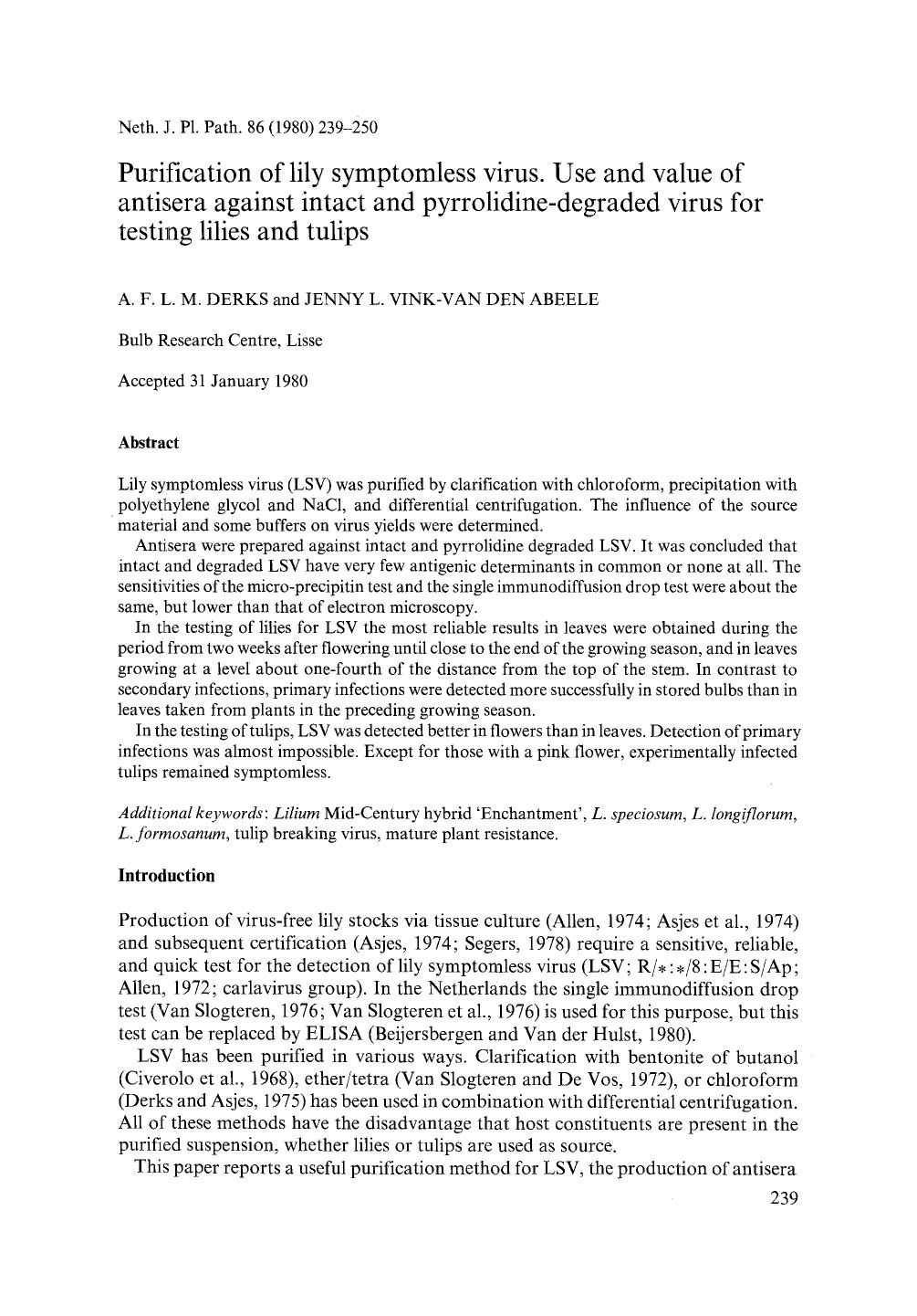 Purification of lily symptomless virus. Use and value of antisera against intact and pyrrolidine-degraded virus for testing lilies and tulips by Unknown