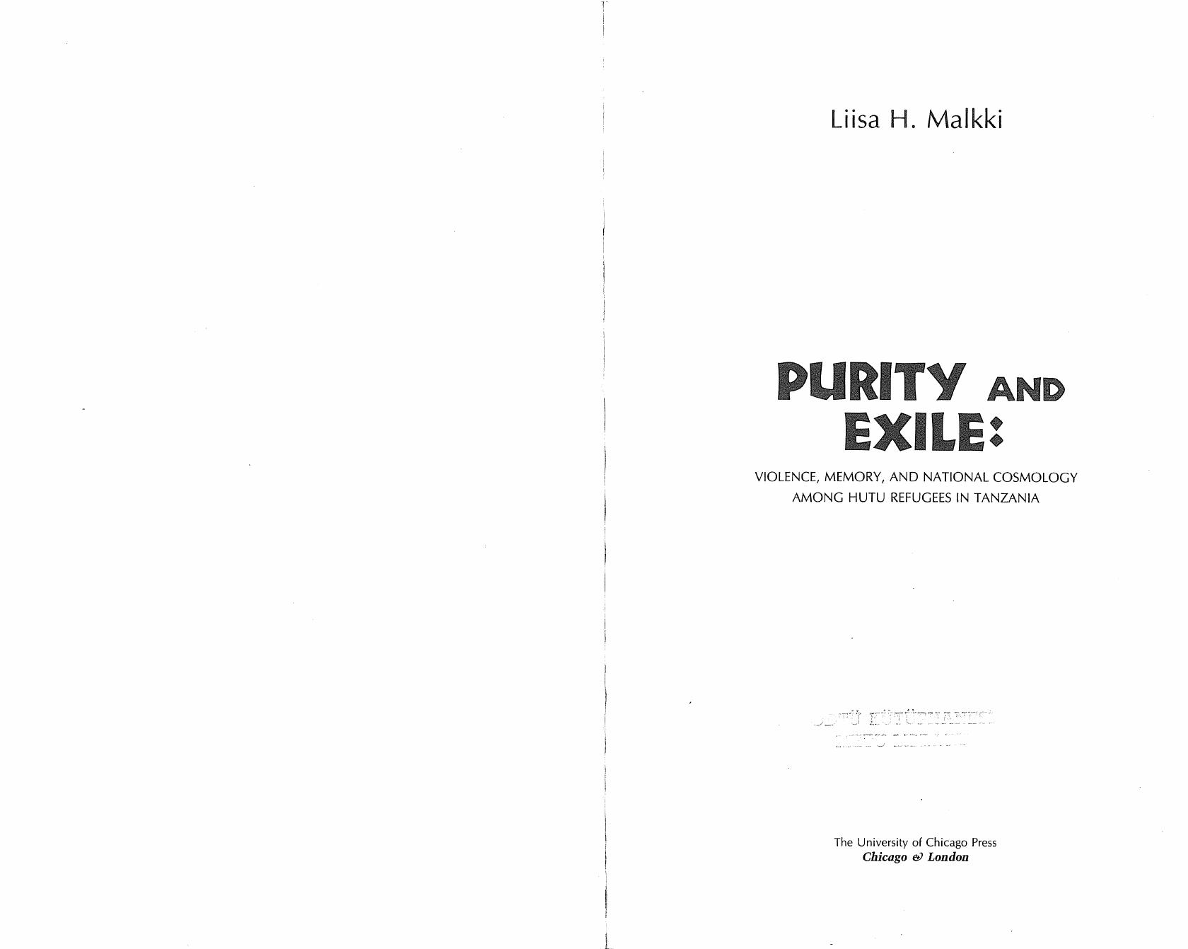 Purity and exile: violence, memory, and national cosmology among Hutu refugees in Tanzania by Liisa Helena Malkki