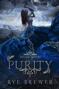 Purity: A Kingdom of Hell Princes vs. Demigoddesses New Adult Fantasy (Divine Deities Book 2) by Rye Brewer