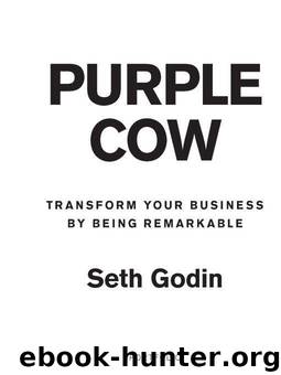 Purple Cow, New Edition: Transform Your Business by Being Remarkable--Includes new bonus chapter