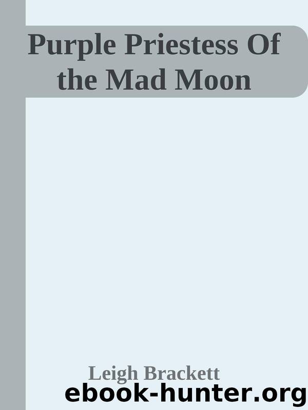 Purple Priestess Of the Mad Moon by Leigh Brackett