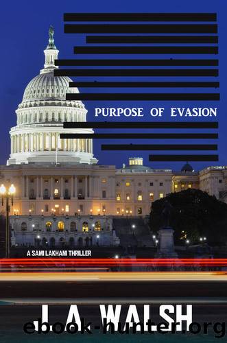 Purpose of Evasion: A Sami Lakhani Thriller by J. A. Walsh